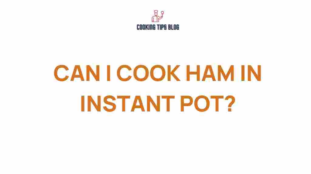 can-i-cook-ham-in-instant-pot