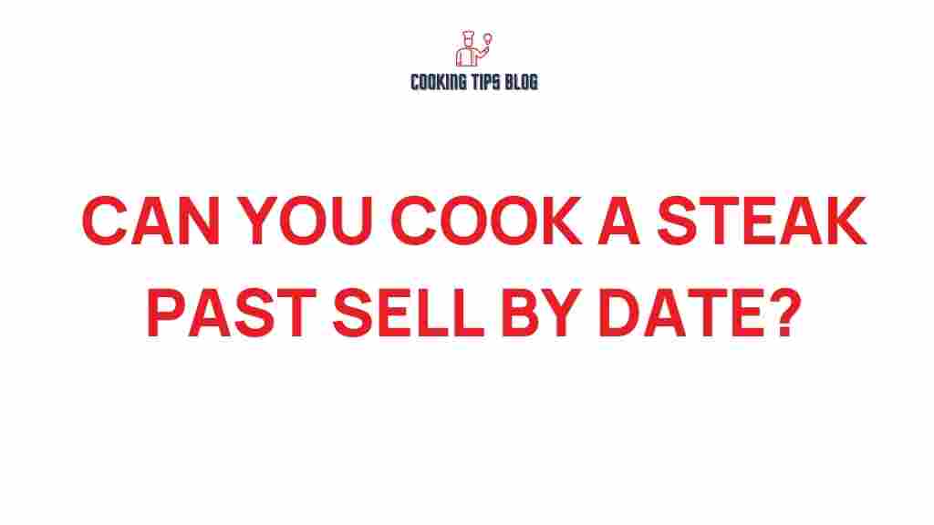 can-you-cook-steak-past-sell-by-date