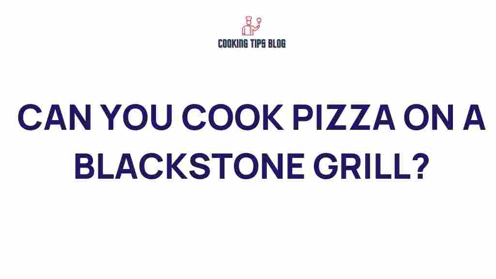 can-you-cook-pizza-on-blackstone-grill