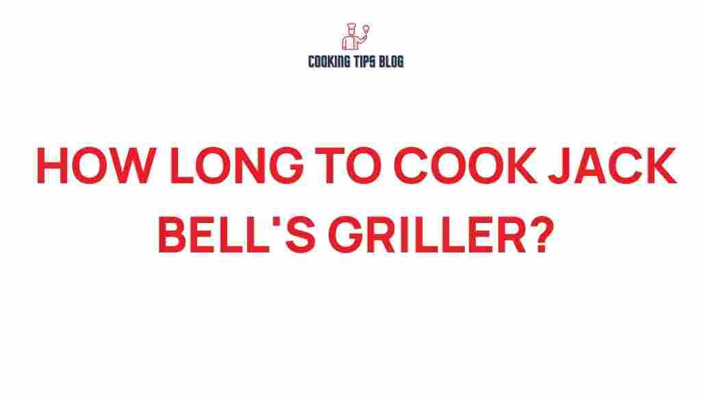 jack-bells-griller-cooking-time