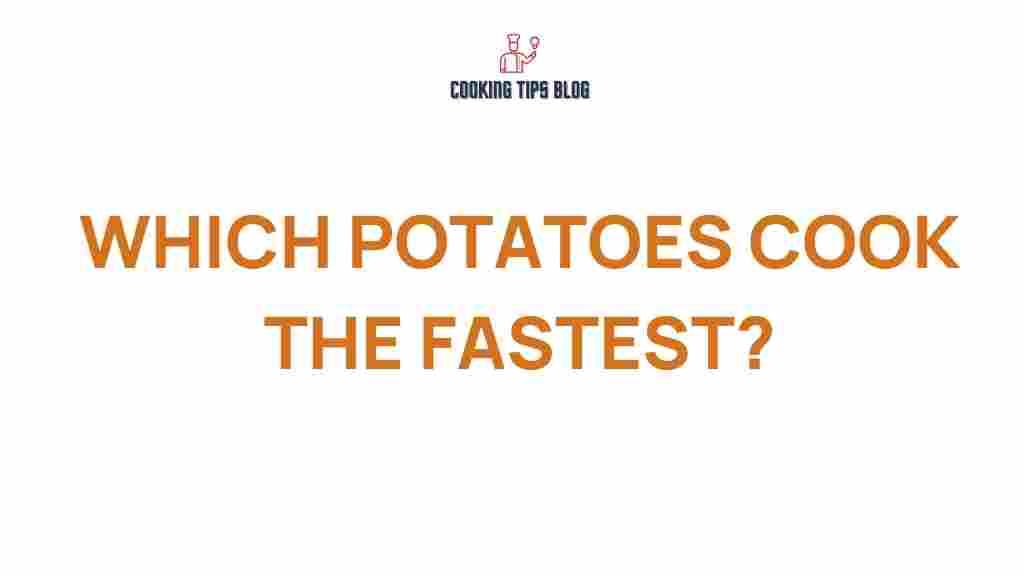 which-potatoes-cook-the-fastest