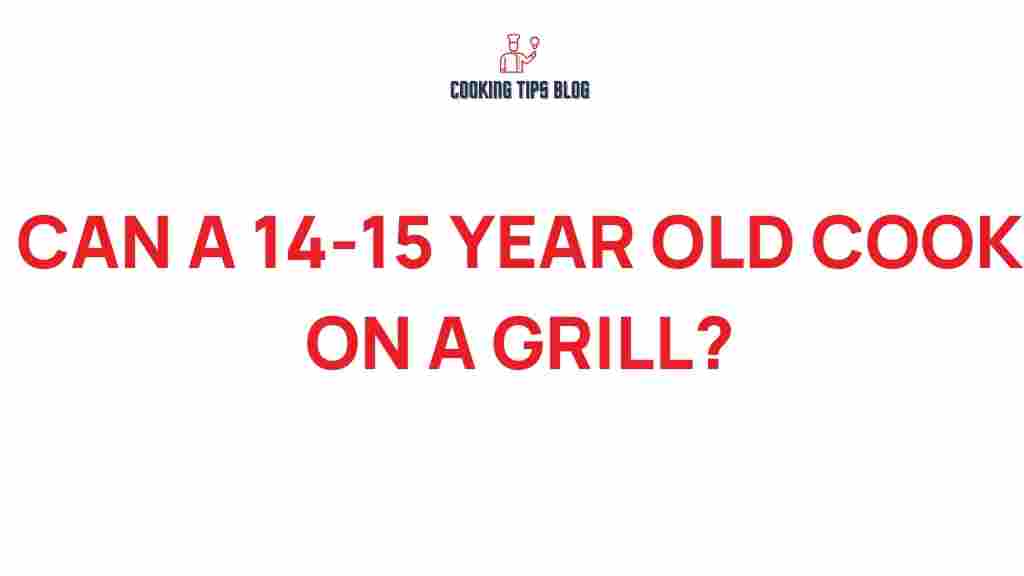can-teens-safely-master-the-grill