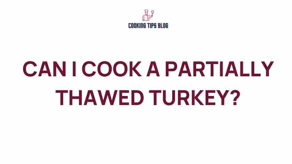 can-you-cook-partially-thawed-turkey