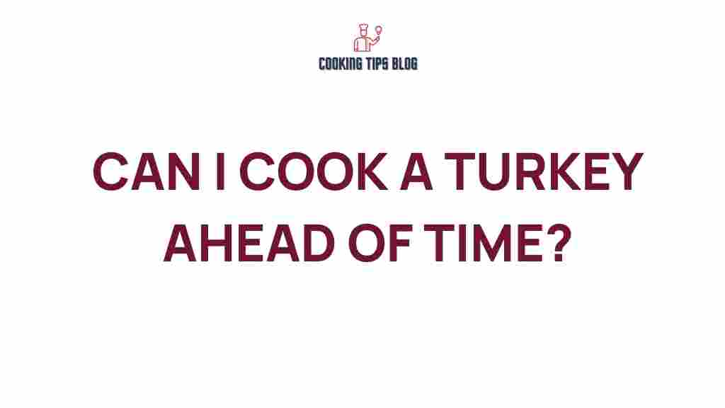 can-you-cook-a-turkey-ahead-of-time