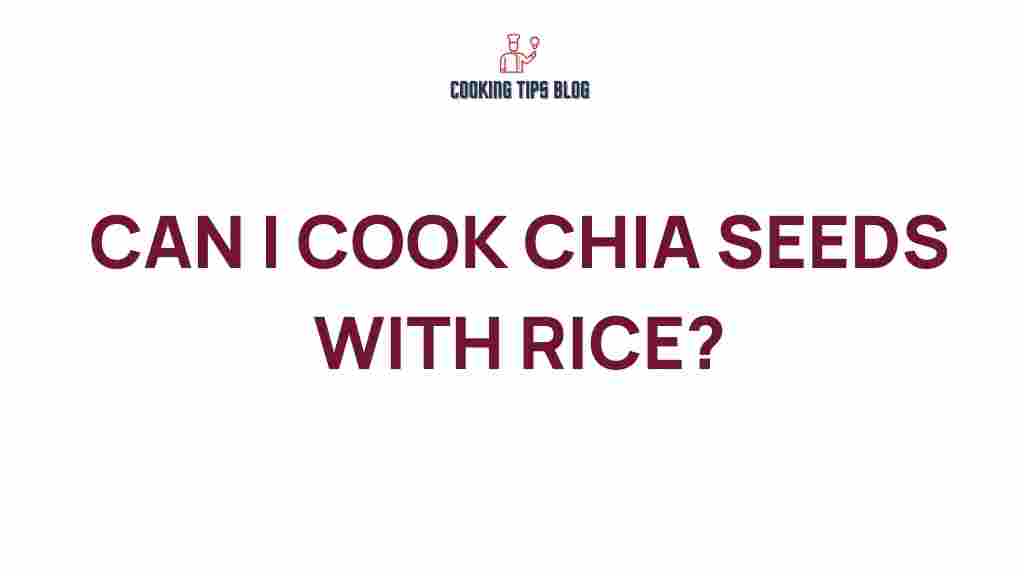 can-i-cook-chia-seeds-with-rice