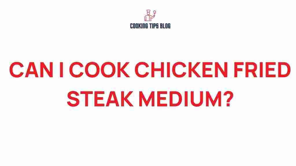 chicken-fried-steak-medium-cooking-tips
