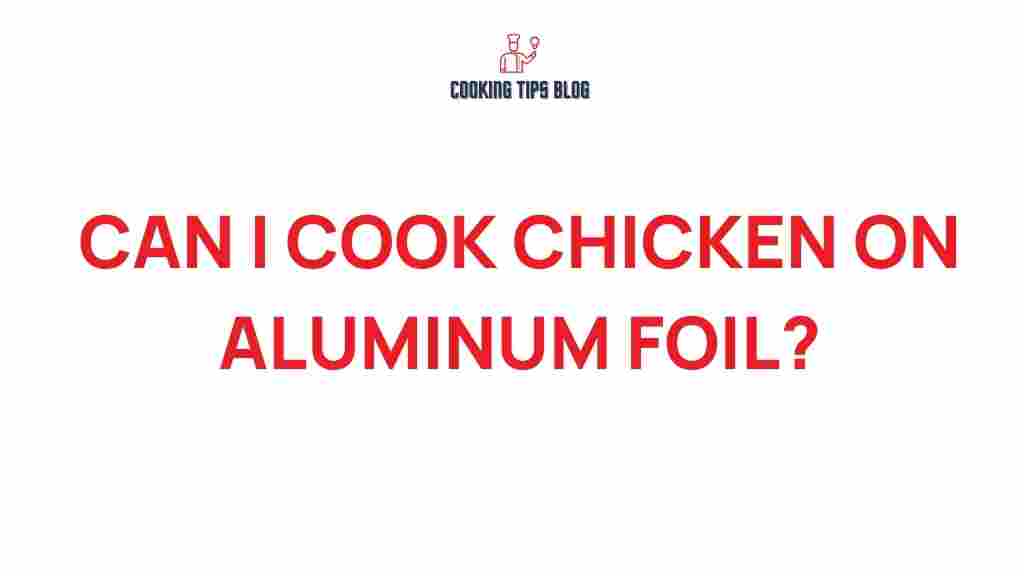 cooking-chicken-on-aluminum-foil