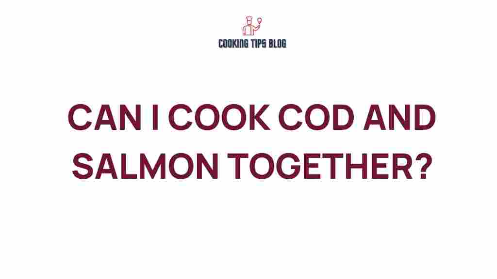 can-you-cook-cod-and-salmon-together
