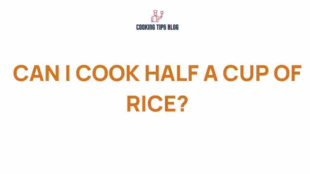 can-i-cook-half-a-cup-of-rice