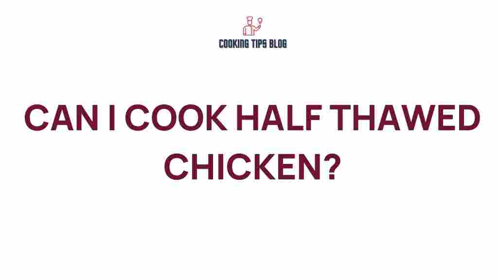 can-i-cook-half-thawed-chicken