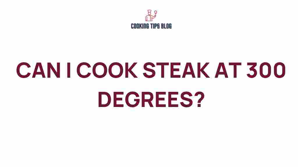 cooking-steak-at-300-degrees