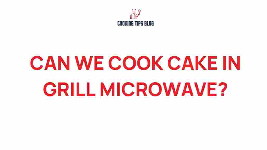 grill-microwave-cake-baking