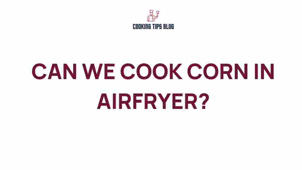 can-we-cook-corn-in-airfryer