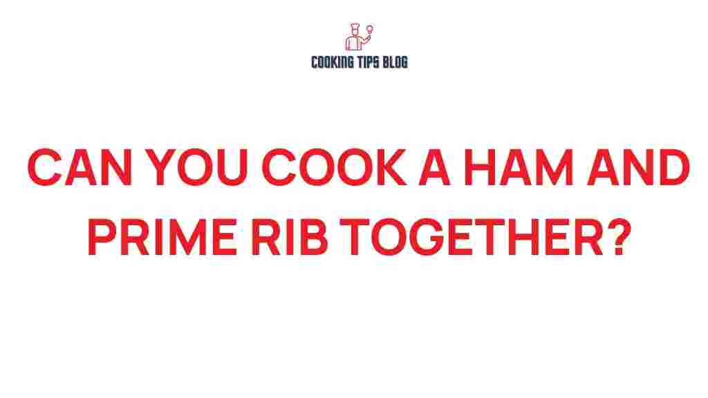 cooking-ham-prime-rib-together