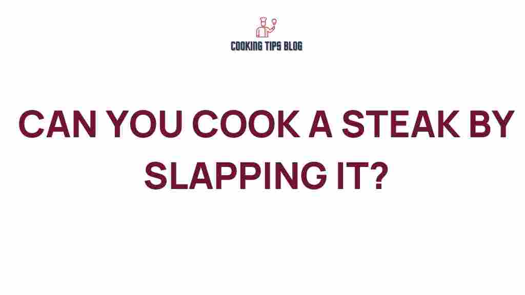 can-you-cook-a-steak-by-slapping-it