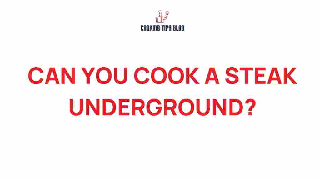 cooking-steak-underground
