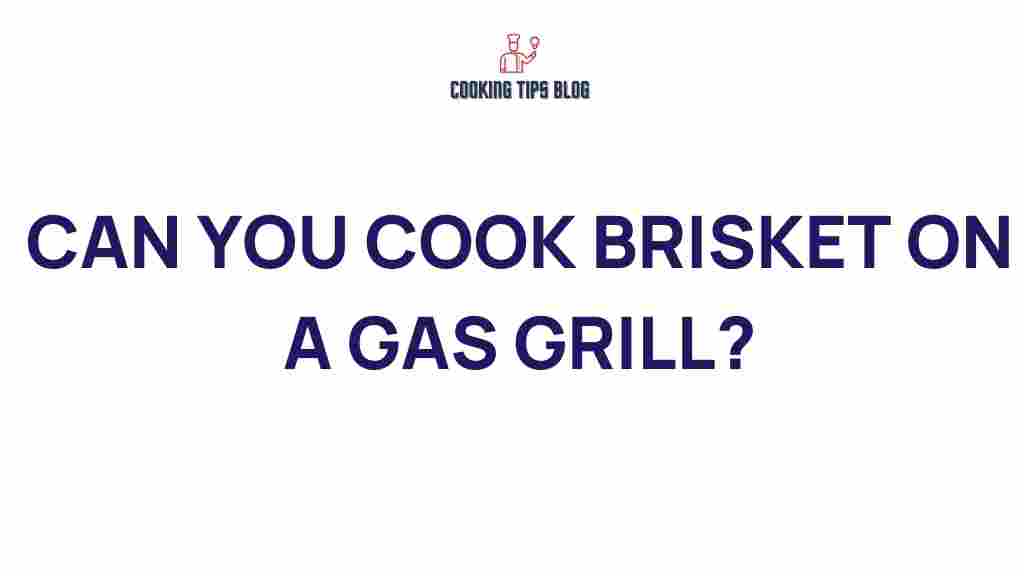 can-you-cook-brisket-on-a-gas-grill