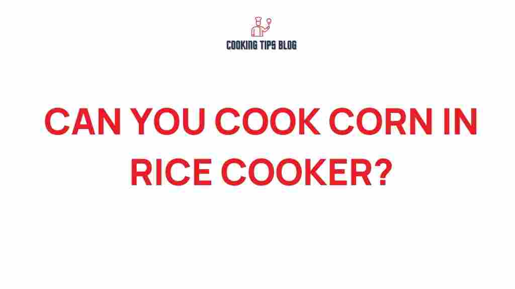 can-you-cook-corn-in-rice-cooker