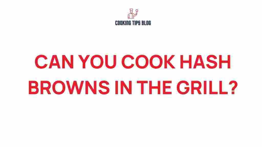 can-you-cook-hash-browns-on-the-grill