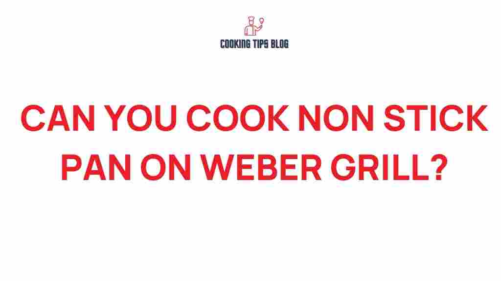 can-you-cook-non-stick-pan-on-weber-grill