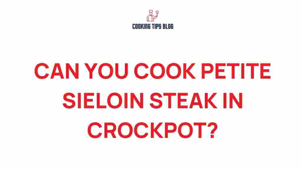 petite-sieloin-steak-crockpot