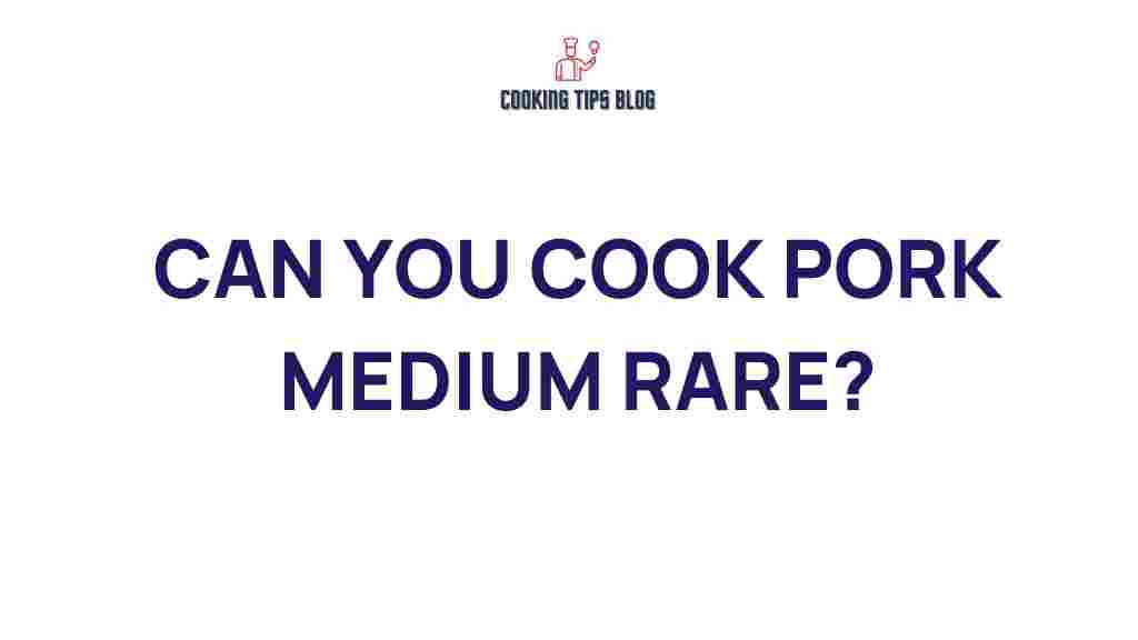can-you-cook-pork-medium-rare
