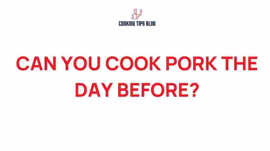 can-you-cook-pork-the-day-before