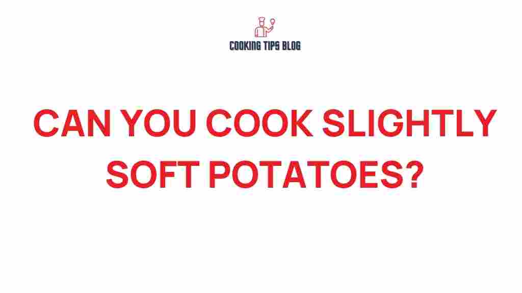 soft-potatoes-cooking-tips