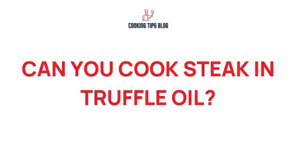 truffle-oil-steak-cooking