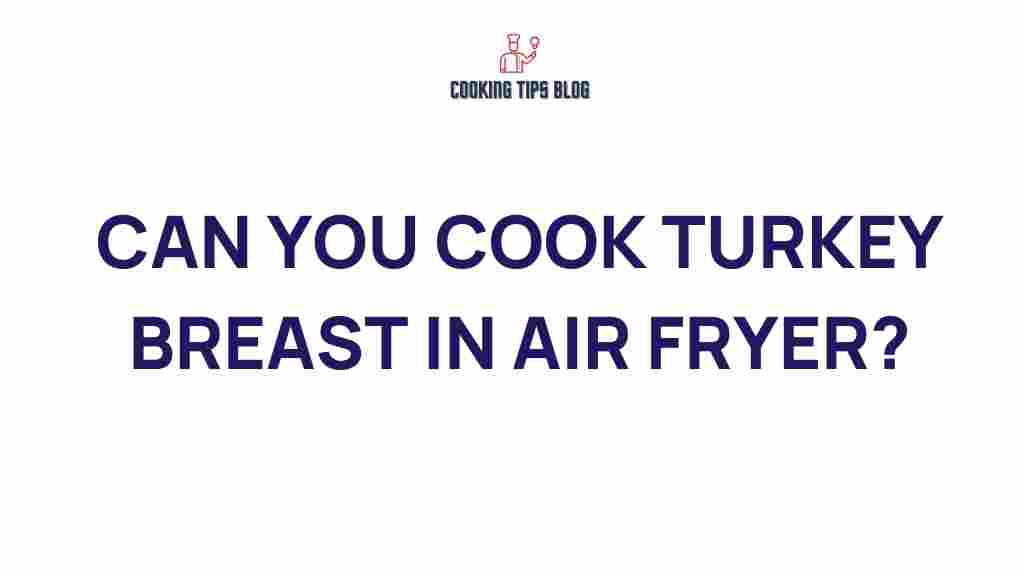 can-you-cook-turkey-breast-in-air-fryer