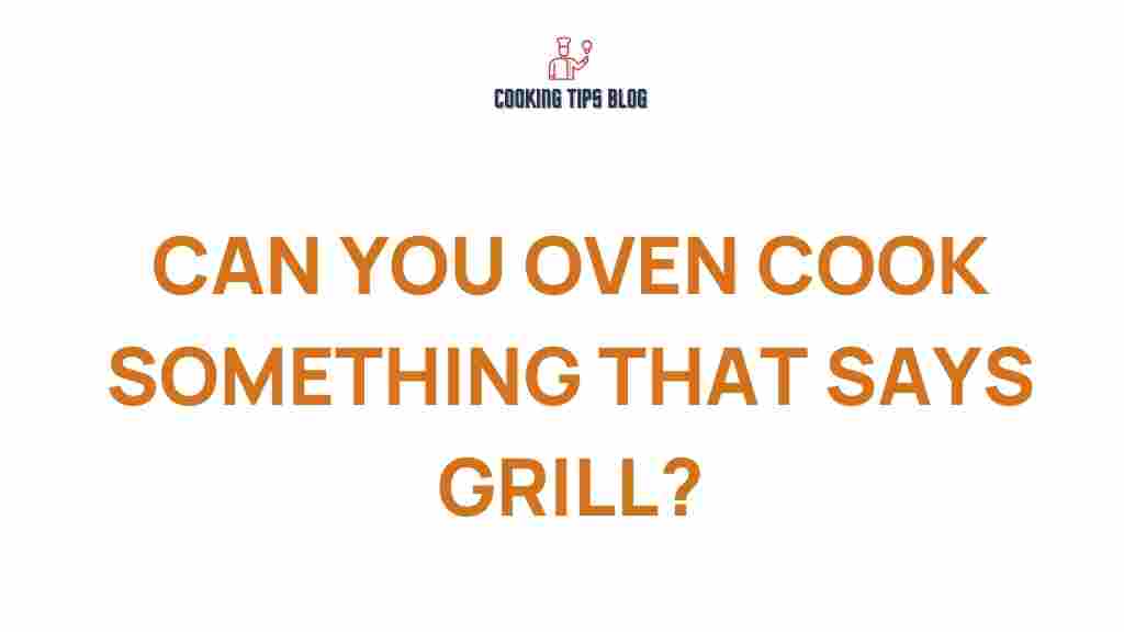 oven-cooking-grilling-truth