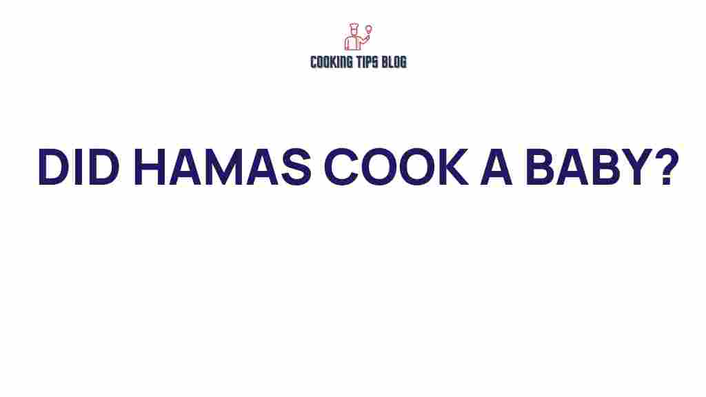 did-hamas-cook-a-baby
