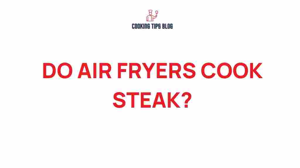 do-air-fryers-cook-steak