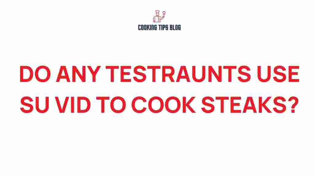 do-restaurants-use-sous-vide-cook-steaks