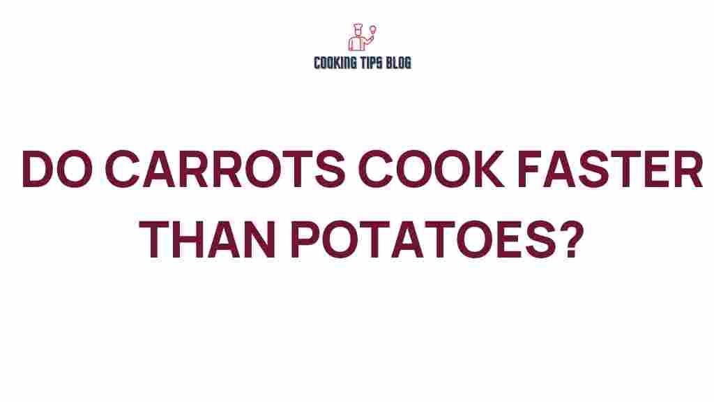 do-carrots-cook-faster-than-potatoes