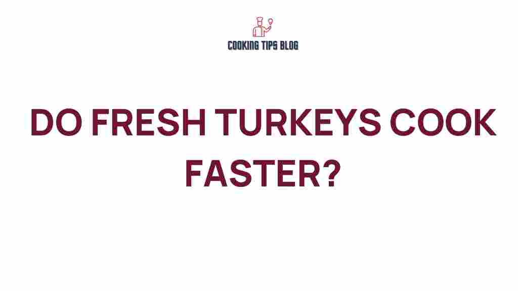 do-fresh-turkeys-cook-faster