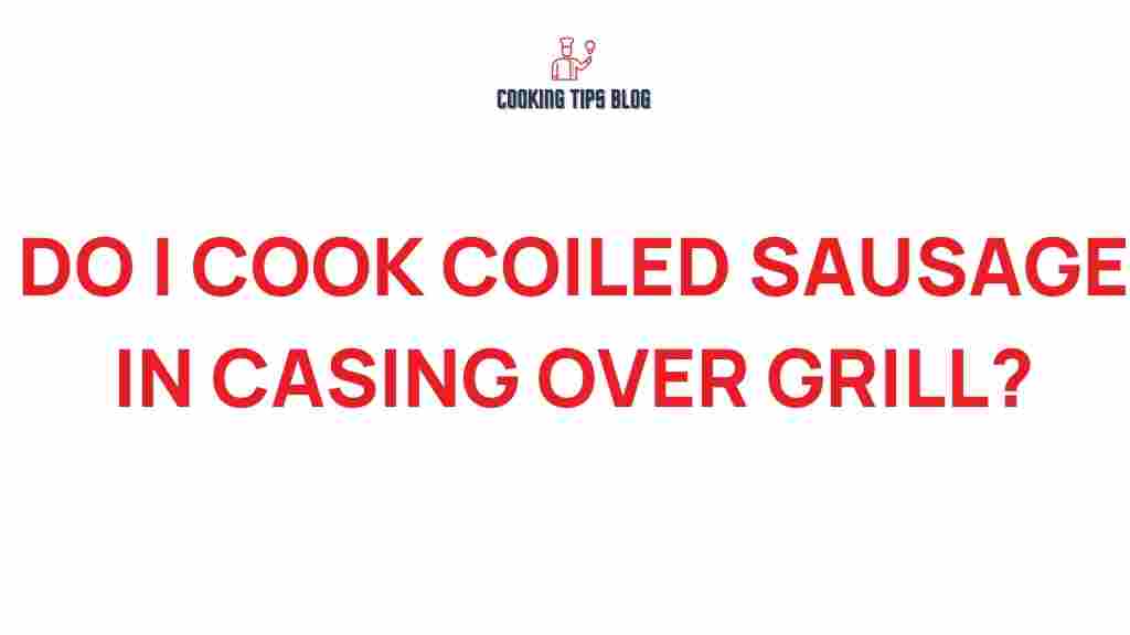 coiled-sausage-grill-techniques