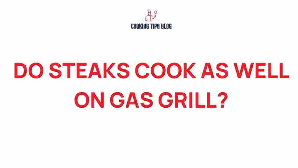 do-steaks-cook-as-well-on-gas-grill