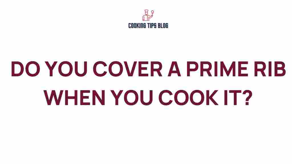 prime-rib-cover-cooking