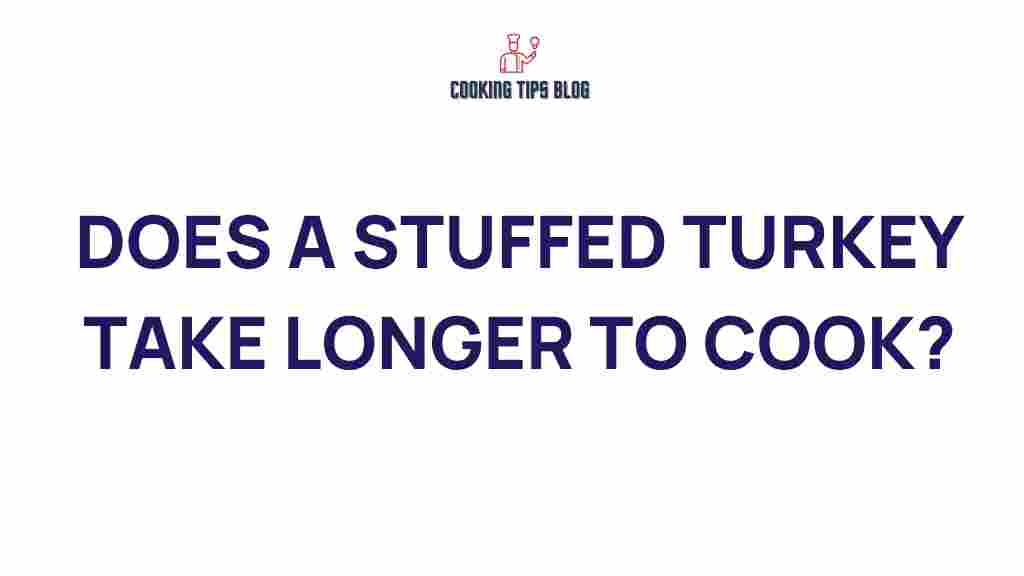 does-a-stuffed-turkey-take-longer-to-cook