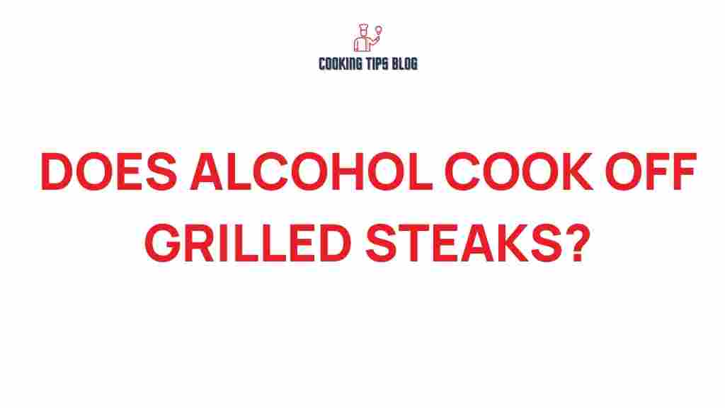 does-alcohol-cook-off-grilled-steaks