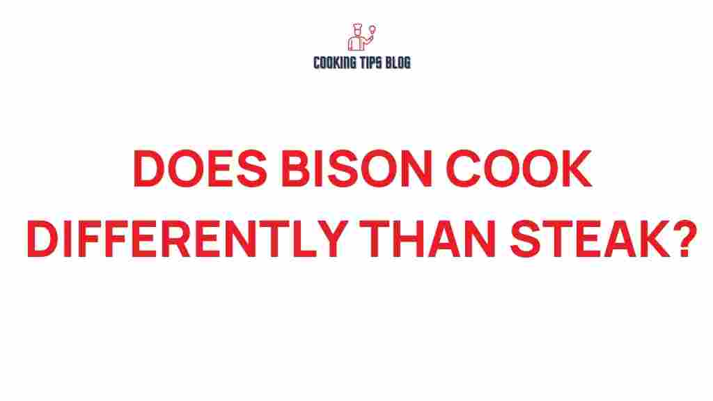 does-bison-cook-differently-than-steak