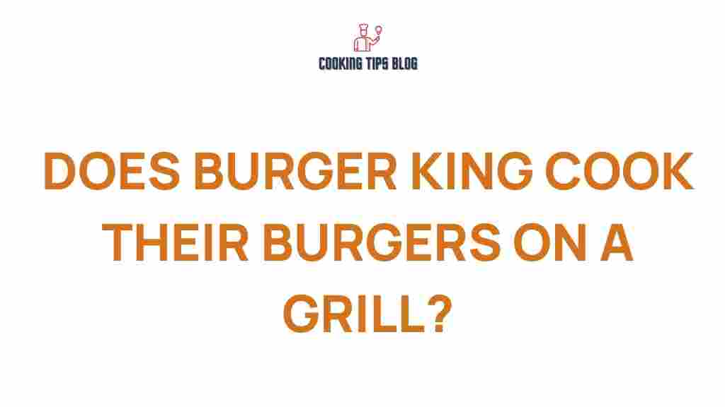 burger-king-grilling-secrets