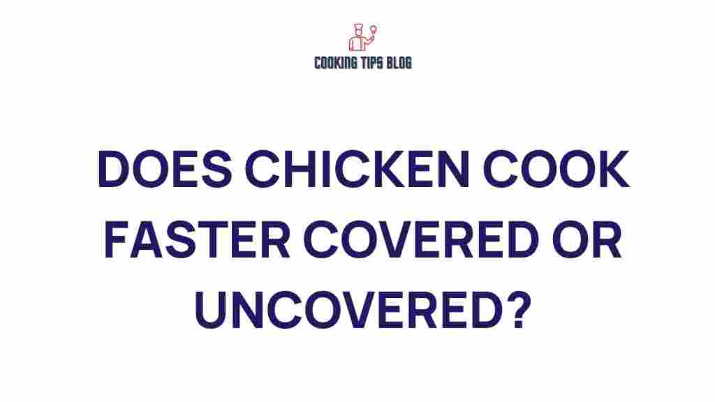 chicken-cook-faster-covered-or-uncovered