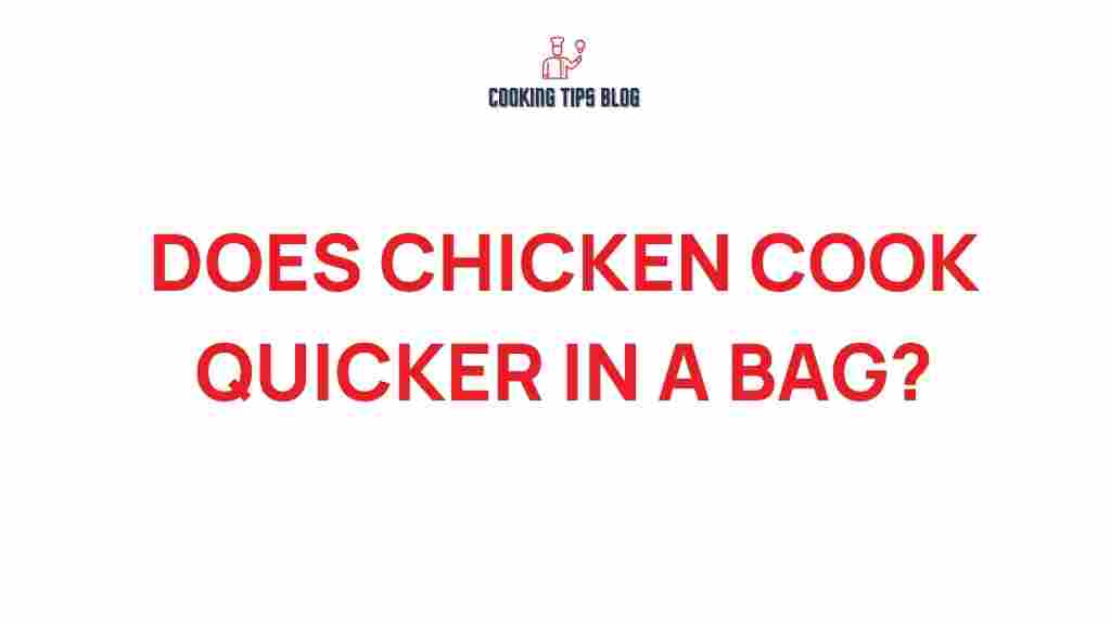 does-chicken-cook-quicker-in-a-bag