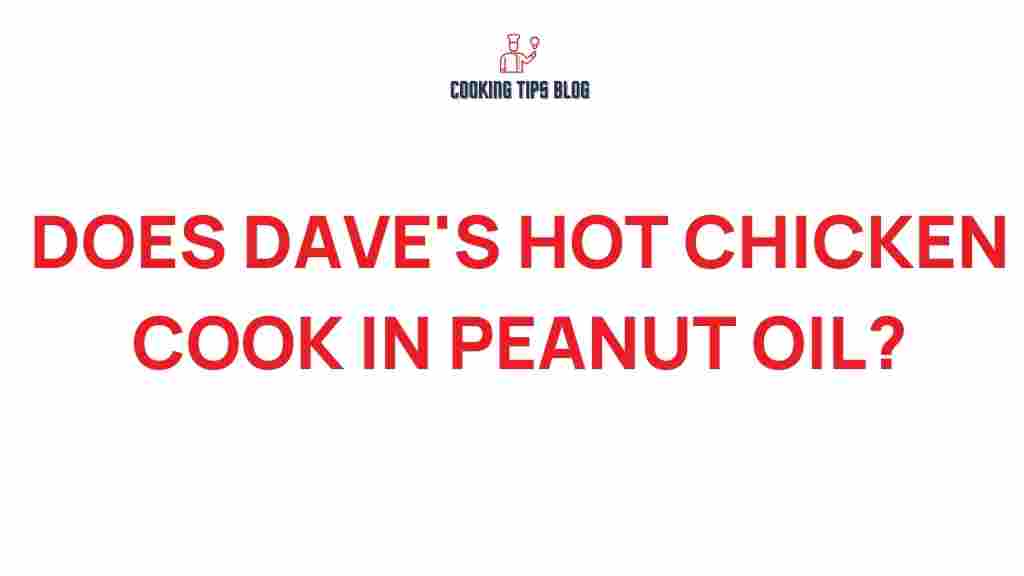 daves-hot-chicken-peanut-oil