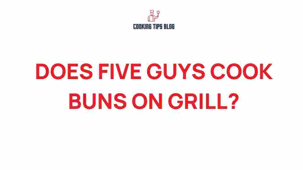 five-guys-grilled-buns-truth