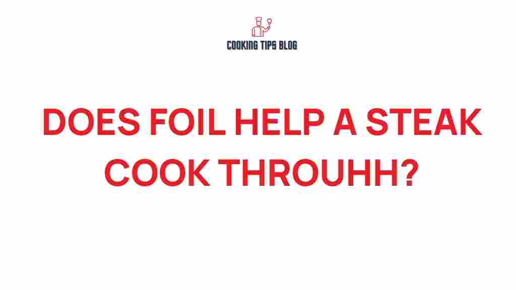 does-foil-help-steak-cook-through
