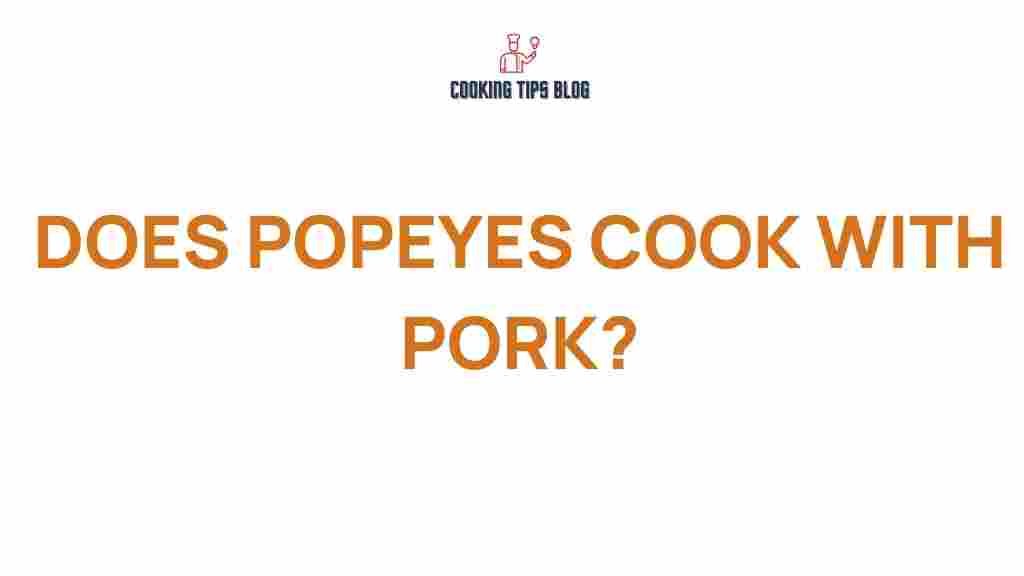 does-popeyes-cook-with-pork