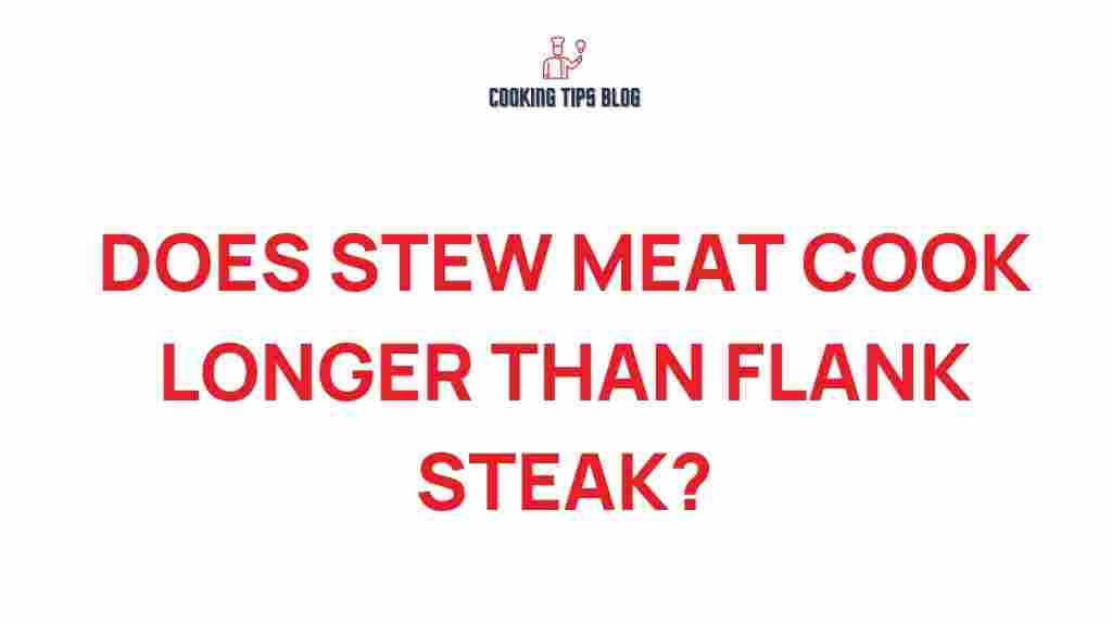 stew-meat-cook-longer-than-flank-steak